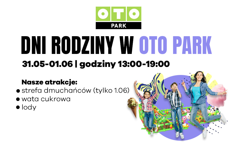 Dni Rodziny w OTO Park