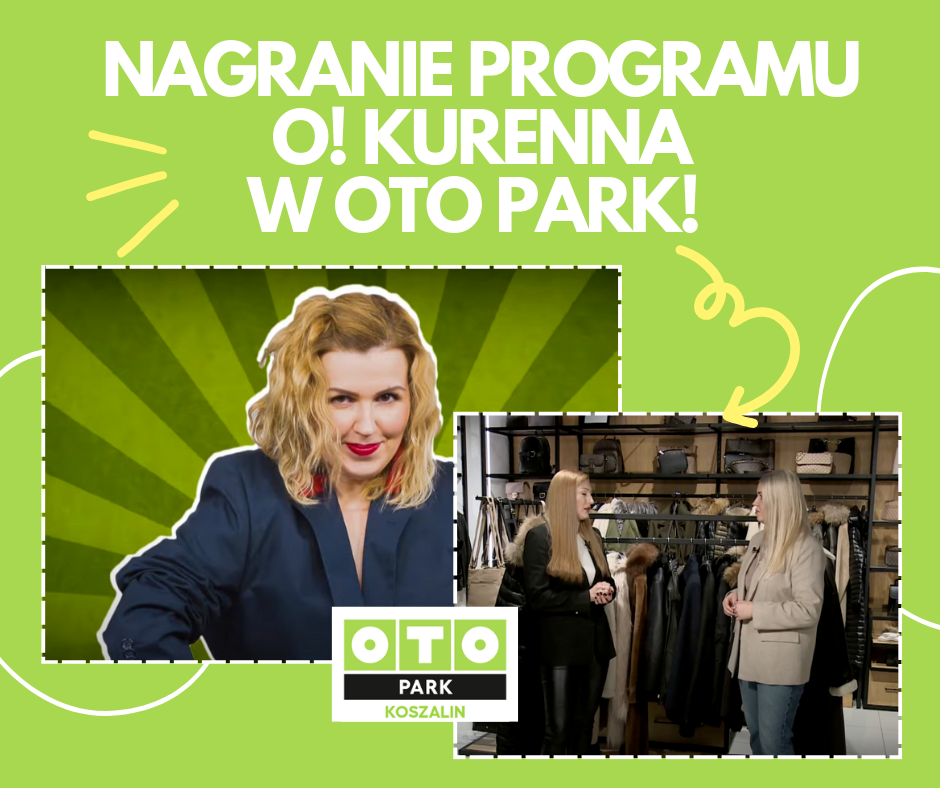 Nagranie programu o! Kurrenna w OTO PARK!